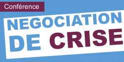 Visuel pour la conférence au sujet de la "Négociation de crise"